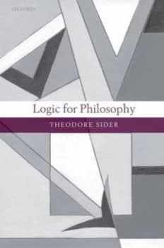 Logic for Philosophy by Theodore Sider Book
