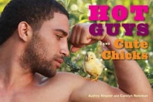 Hot Guys and Cute Chicks by Audrey Khuner Hardback