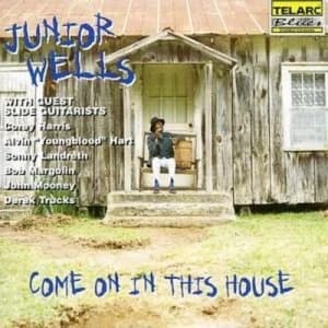 Come On in This House by Junior Wells CD Album