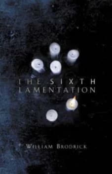 The Sixth Lamentation by William Brodrick Hardback