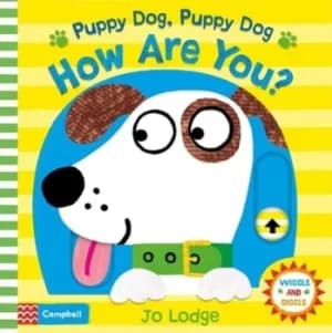 Puppy dog puppy dog how are you? by Jo Lodge