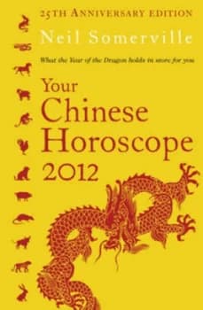 Your Chinese Horoscope 2012 by Neil Somerville Paperback