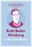 ruth bader ginsburg in her own words
