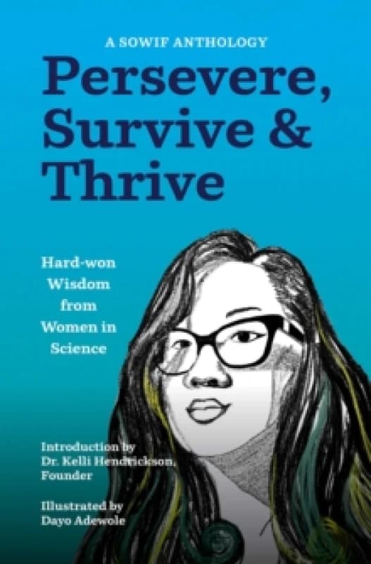 Persevere, Survive, & Thrive : Hard-won Wisdom from Women in Science Paperback / softback