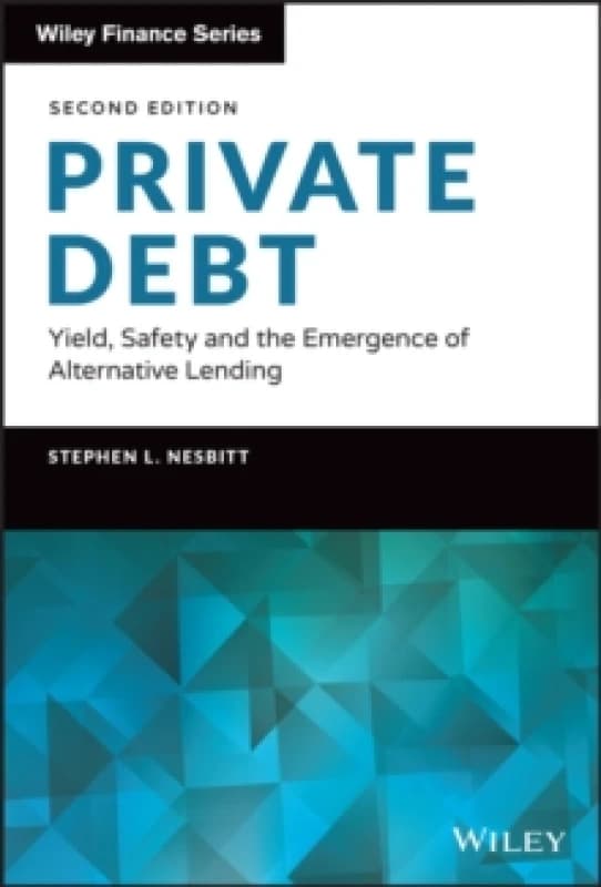 Private Debt. Hardback. By Stephen L Nesbitt Books