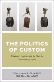 The politics of custom by John L Comaroff