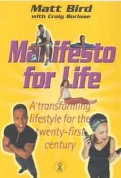 Manifesto for Life by Matt Bird and Craig Borlase Book