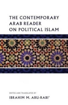 The Contemporary Arab Reader on Political Islam by Ibrahim M. Abu-Rabi Book