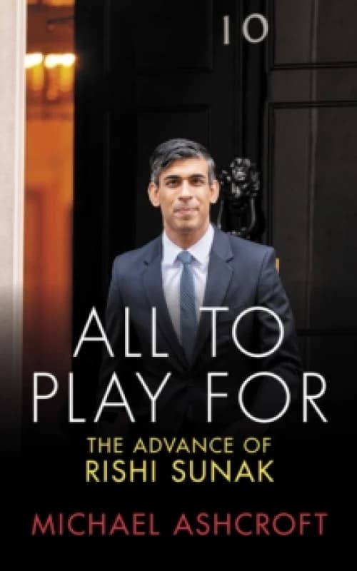 All to Play For : The Advance of Rishi Sunak Paperback / softback