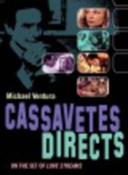 Cassavetes Directs by Michael Ventura Hardback