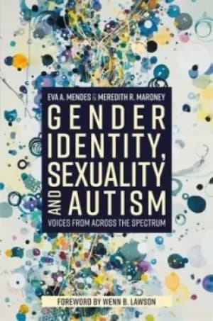 Gender identity sexuality and autism by Eva A. Mendes