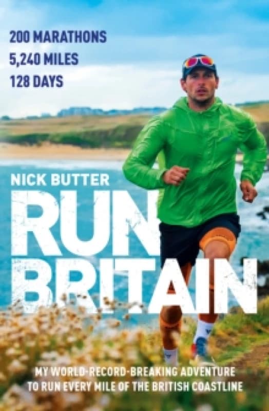 Run Britain : My World Record-Breaking Adventure to Run Every Mile of the British Coastline Paperback / softback
