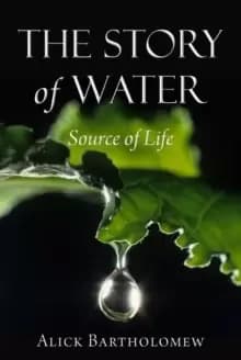 The Story of Water : Source of Life