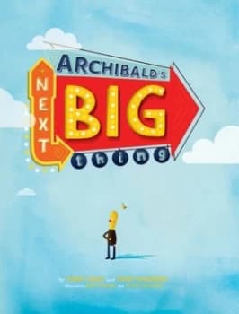 Archibalds next big thing by Tony Hale