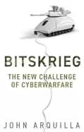 bitskrieg the new challenge of cyberwarfare
