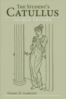 The Students Catullus by Daniel H. Garrison Paperback