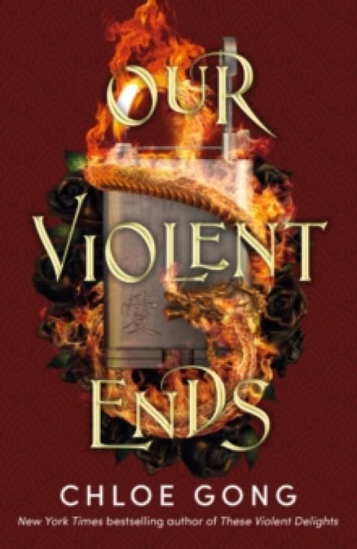 Our Violent Ends : the unputdownable, thrilling sequel to the astonishing fantasy romance These Violent Delights Paperback / softback