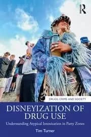 Disneyization of Drug Use Understanding Atypical Intoxication in Party Zones