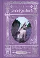 faerie handbook an enchanting compendium of literature lore art recipes an