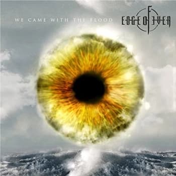 Edge Of Ever - We Came With the Flood CD