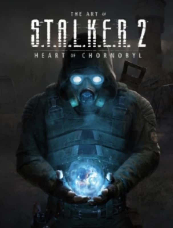 The Art of S.T.A.L.K.E.R. 2: Heart of Chornobyl Paperback / softback