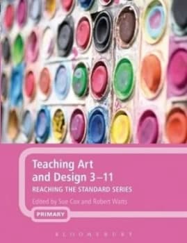 Teaching Art and Design 3-11 by Sue Cox Paperback