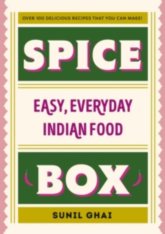 Spice Box : Easy, Everyday Indian Food Hardback