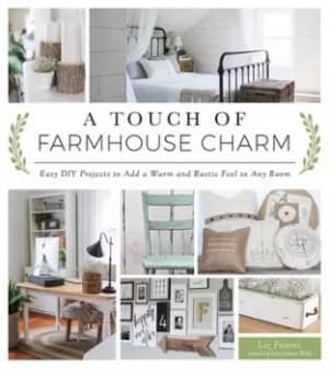 A touch of farmhouse charm by Liz Fourez