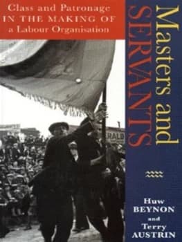 Masters and Servants by Huw Beynon and Terry Austrin Paperback
