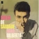 Joao Gilberto - Chega De Saudade (Music CD)