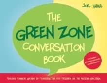 The Green Zone Conversation Book : Finding Common Ground in Conversation for Children on the Autism Spectrum