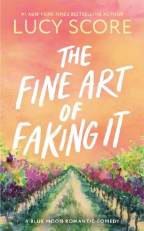 The Fine Art of Faking It : A Second Chance Enemies to Lovers Small Town Romance (Blue Moon Book 6) Paperback / softback