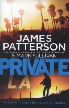 Private L.A. by James Patterson Hardback