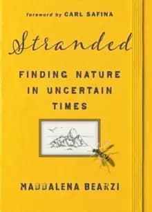 Stranded : Finding Nature in Uncertain Times