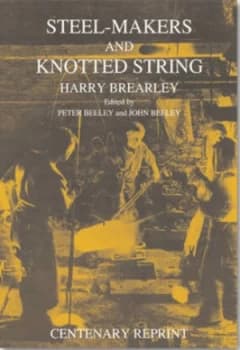 Steel-Makers and Knotted String by Harry Brearley Paperback