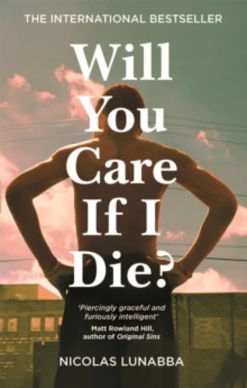 Will You Care If I Die?. Hardback. By Nicolas Lunabba Books