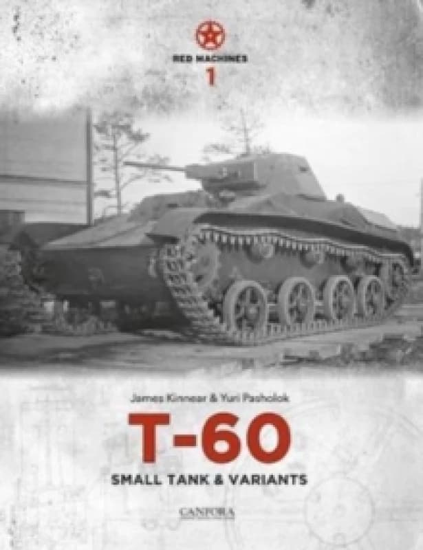 Red Machines 1: T-60 Small Tank & Variants Hardback