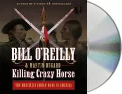 killing crazy horse the merciless indian wars in america