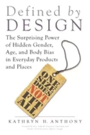 defined by design the surprising power of hidden gender age and body bias i