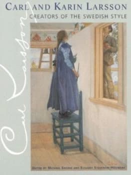 Carl and Karin Larsson by Michael Snodin and Elisabet Stavenow-Hidemark and Carl Larsson and Karin Larsson Paperback
