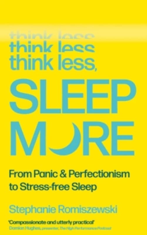 Think Less, Sleep More : 'One of the hottest health books of 2026' SUNDAY TIMES Paperback / softback