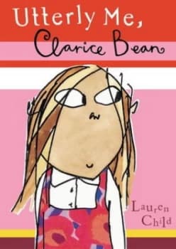 Utterly Me Clarice Bean by Lauren Child Hardback