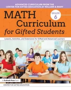 Math Curriculum for Gifted StudentsLessons Activities and Extensions for Gifted and Advanced Learners: Grade 6