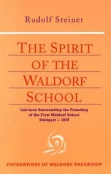 The Spirit of the Waldorf School by Rudolf Steiner Paperback