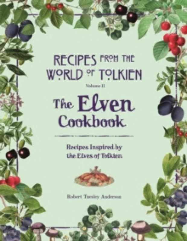 The Elven Cookbook. Hardback. By Robert Tuesley Anderson Books