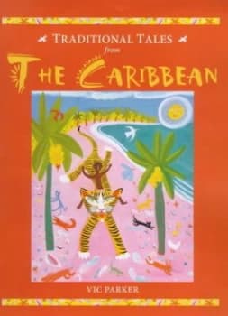 Traditional Tales from the Caribbean by Victoria Parker and Christopher Corr Hardback