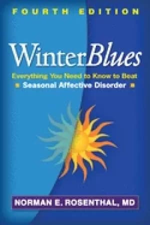 winter blues fourth edition everything you need to know to beat seasonal af