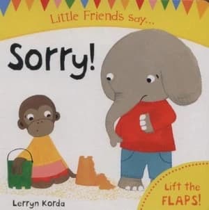 Little Friends Say ... Sorry by Lerryn Korda Book