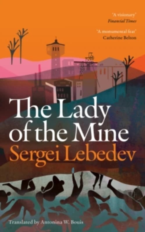 The Lady of the Mine. Hardback. By Sergei Lebedev Books