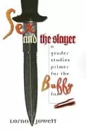 sex and the slayer a gender studies primer for the buffy fan